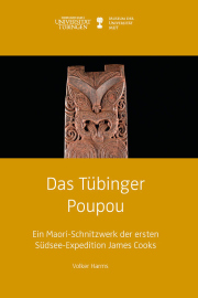 Das Tübinger Poupou. Ein Maori-Schnitzwerk der ersten Südsee-Expedition James Cooks