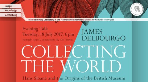 James Delbourgo: „Collecting the World. Hans Sloane and the Origins of the British Museum“