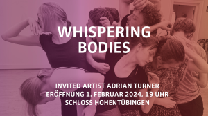 Ausstellungseröffnung: Whispering Bodies – Invited Artist Adrian Turner