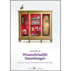 „WissenSchaf(f)t Sammlungen. Geschichten aus den Sammlungen der Universität Leipzig“
