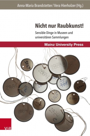 Nicht nur Raubkunst! Sensible Dinge in Museen und universitären Sammlungen