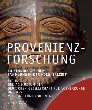 Tagung „Provenienzforschung zu ethnologischen Sammlungen der Kolonialzeit“