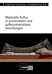 Materielle Kultur in universitären und außeruniversitären Sammlungen