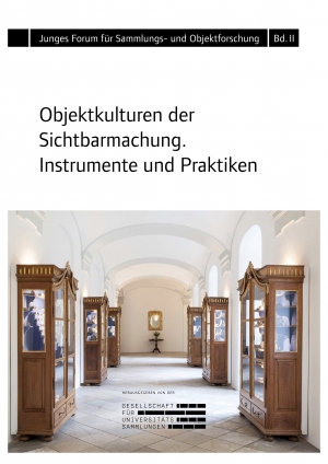 Objektkulturen der Sichtbarmachung. Instrumente und Praktiken