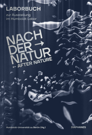 Buchvorstellung: Nach der Natur – Das Laborbuch