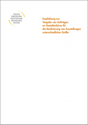 Empfehlung zur Vergabe von Aufträgen an Gestalterbüros für die Realisierung von Ausstellungen unterschiedlicher Größe (2015)