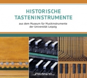 Historische Tasteninstrumente aus dem Musikinstrumenten-Museum der Universität Leipzig