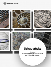Schaustücke: Einblicke in wissenschaftliche Sammlungen der Universität Stuttgart