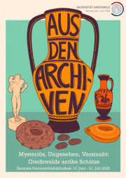 Ausstellung „Mysteriös, Ungesehen, Verstaubt – Antike Schätze aus den historischen Sammlungen Greifswalds