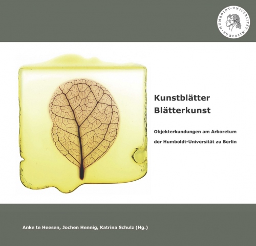Kunstblätter - Blätterkunst. Objekterkundungen am Arboretum der Humboldt-Universität zu Berlin
