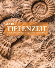 Aus der Tiefenzeit – Die Paläontologische Sammlung der Universität Tübingen