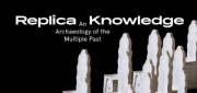 Ausstellung „Repliken Wissen. Eine Archäologie vervielfältigter Vergangenheit“ 