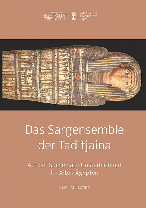 Das Sargensemble der Taditjaina. Auf der Suche nach Unsterblichkeit im Alten Ägypten