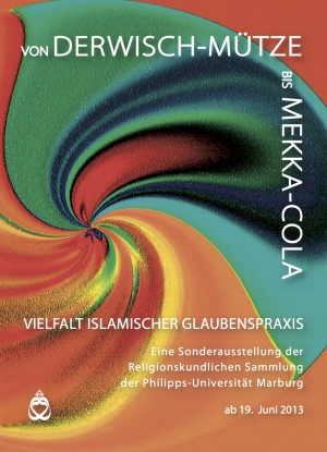 „Von Derwisch-Mütze bis Mekka-Cola. Vielfalt islamischer Glaubenspraxis“ - Sonderausstellung der Religionskundlichen Sammlung