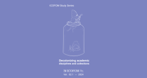 Decolonizing academic disciplines and collections (ICOFOM Study Series Vol. 52.1–2024)