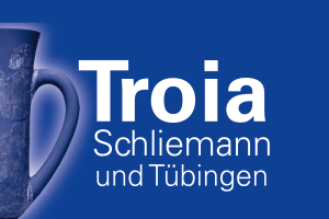 Ausstellung: Troia, Schliemann und Tübingen