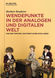 Neue Publikation: Wendepunkte in der analogen und digitalen Welt. Von der Tontafel zur künstlichen Intelligenz
