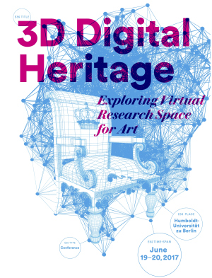 Internationale Tagung: „3D Digital Heritage - Exploring Virtual Research Space for Art History“