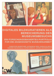 Digitales Bildkuratieren als Bereicherung des Museumsbesuchs.