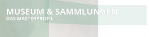 Lehrprogramm Masterprofil Museum & Sammlungen MUSA Sommersemester 2020