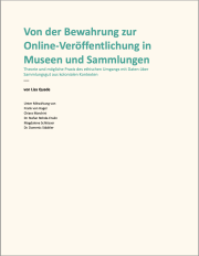 Von der Bewahrung zur Online-Veröffentlichung in Museen und Sammlungen. Theorie und mögliche Praxis des ethischen Umgangs mit Daten über Sammlungsgut aus kolonialen Kontexten