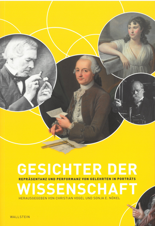 Gesichter der Wissenschaft. Repräsentanz und Performanz von Gelehrten in Porträts