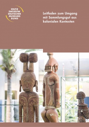 Leitfaden zum Umgang mit Sammlungsgut aus kolonialen Kontexten (2018)