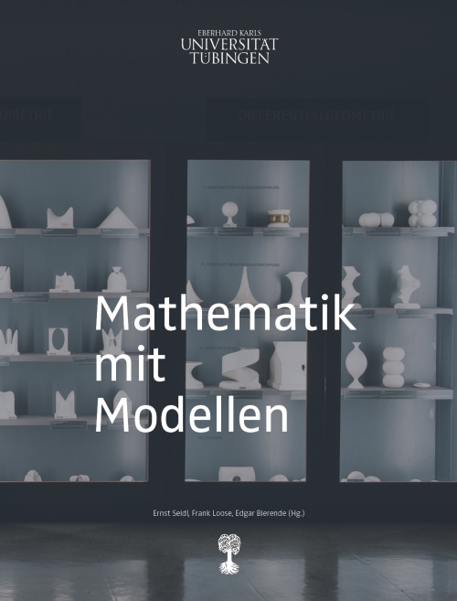 Mathematik mit Modellen. Alexander von Brill und die Tübinger Modellsammlung