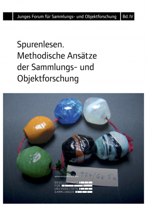 Spurenlesen. Methodische Ansätze der Sammlungs- und Objektforschung