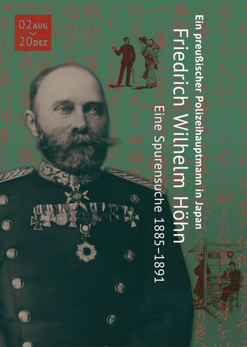 Ausstellung „Ein preußischer Polizeihauptmann in Japan. Friedrich Wilhelm Höhn. Eine Spurensuche 1885-91“